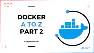 Docker: A To Z + Hands On Lab! Part 2